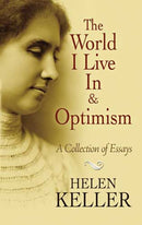 The World I Live In and Optimism : A Collection of Essays-9780486473673