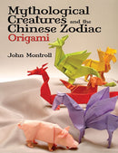 Mythological Creatures and the Chinese Zodiac Origami-9780486479514