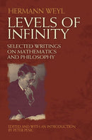 Levels of Infinity : Selected Writings on Mathematics and Philosophy-9780486489032