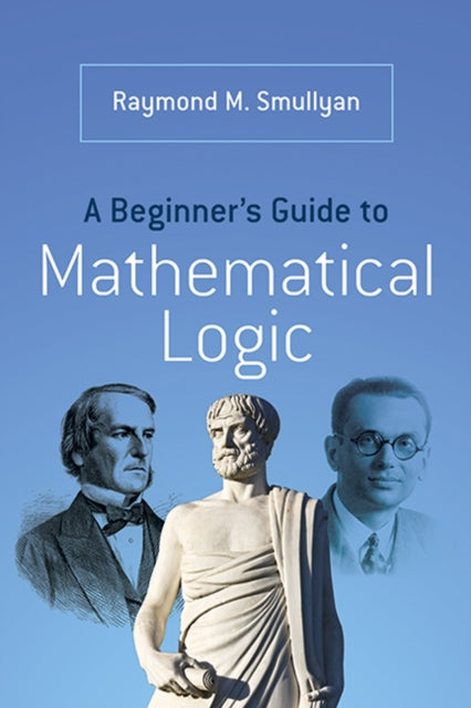 A Beginner's Guide to Mathematical Logic-9780486492377