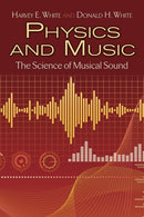 Physics and Music : The Science of Musical Sound-9780486779348