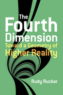 The Fourth Dimension: Toward a Geometry of Higher Reality-9780486779782