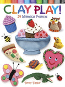 Clay Play! : 24 Whimsical Projects-9780486779843