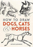 How to Draw Dogs, Cats & Horses