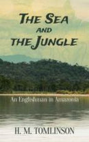 The Sea and the Jungle : An Englishman in Amazonia-9780486795737