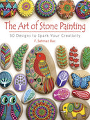 Art of Stone Painting : 30 Designs to Spark Your Creativity-9780486808932