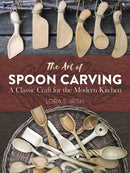 Art of Spoon Carving : A Classic Craft for the Modern Kitchen-9780486813493
