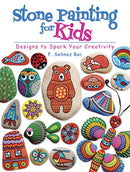 Stone Painting for Kids : Designs to Spark Your Creativity-9780486819037