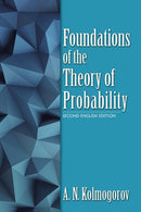 Foundations of the Theory of Probability : Second English Edition-9780486821597