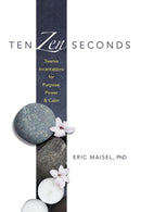 Ten ZEN Seconds: Twelve Incantations for Purpose, Power and Calm : Twelve Incantations for Purpose, Power and Calm-9780486821610