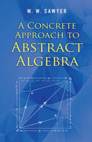 A Concrete Approach to Abstract Algebra-9780486824611