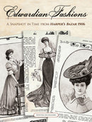 Edwardian Fashions : A Snapshot in Time from Harper's Bazar 1906-9780486837239