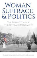 Woman Suffrage and Politics : The Inner Story of the Suffrage Movement-9780486842059