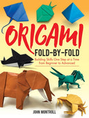 Origami Fold-by-Fold : Building Skills One Step at a Time from Beginner to Advanced-9780486842424