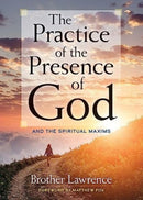 The Practice of the Presence of God: and The Spiritual Maxims-9780486844985