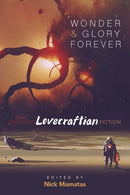 Wonder and Glory Forever: Awe-Inspiring Lovecraftian Fiction-9780486845302
