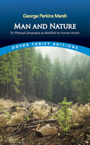Man and Nature: Or, Physical Geography as Modified by Human Action-9780486847283