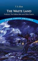 The Waste Land, Prufrock, The Hollow Men, and Other Poems-9780486849065