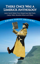 There Once Was a Limerick Anthology : Lewis Carroll, Robert Frost, Edward Lear, Mark Twain, Carolyn Wells, Woodrow Wilson and Others-9780486849614