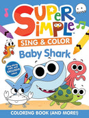 Super Simple Sing & Color: Baby Shark Coloring Book