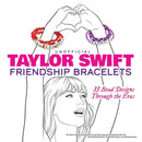 Unofficial Taylor Swift Friendship Bracelets : 33 Bead Designs Through the Eras-9780486854335