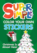 Super Simple™ Color Your Own Stickers: Christmas Is Almost Here!