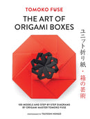 The Art of Origami Boxes : 100 Models and Step-by-Step Diagrams by Origami Master Tomoko Fuse-9780486855615