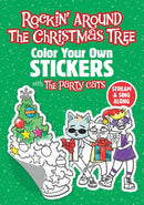 Rockin' Around the Christmas Tree: Color Your Own Stickers with the Party Cats