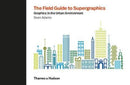 The Field Guide to Supergraphics : Graphics in the Urban Environment-9780500021347
