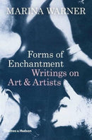 Forms of Enchantment : Writings on Art & Artists-9780500021460