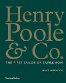 Henry Poole & Co. : The First Tailor of Savile Row-9780500021958