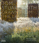 Tom Stuart-Smith: Drawn From the Land by Tim Richardson