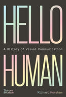 Hello Human: A History of Visual Communication-9780500023884