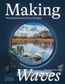 Making Waves : Floating Homes and Life on the Water-9780500024218