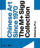 Chinese Art Since 1970: The M+ Sigg Collection-9780500024348