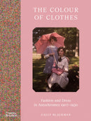 The Colour of Clothes : Fashion and Dress in Autochromes 1907-1930-9780500025482