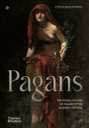 Pagans : The Visual Culture of Pagan Myths, Legends and Rituals-9780500025741