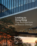 Looking to Hong Kong : The Architecture of Rocco Design-9780500026304