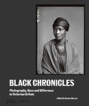 Black Chronicles : Photography, Race and Difference in Victorian Britain-9780500026618