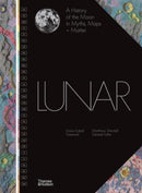 Lunar : A History of the Moon in Myths, Maps + Matter-9780500027141