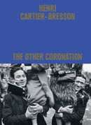 Henri Cartier-Bresson: The Other Coronation-9780500027240