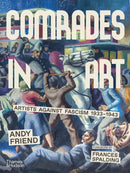 Comrades in Art : Artists Against Fascism 1933-1943-9780500027417