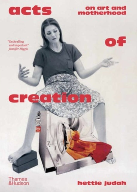Acts of Creation : On Art and Motherhood-9780500027868