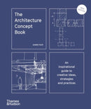 The Architecture Concept Book : An inspirational guide to creative ideas, strategies and practices-9780500027929
