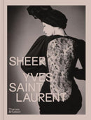 Sheer: Yves Saint Laurent : The Diaphanous Creations of Yves Saint Laurent-9780500028001