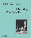 Man Ray: Liberating Photography-9780500028117