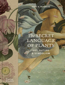 The Secret Language of Plants : Art, Nature & Symbolism-9780500028179