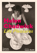Helen Chadwick : Life Pleasures-9780500028889