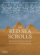 The Red Sea Scrolls : How Ancient Papyri Reveal the Secrets of the Pyramids-9780500052112