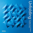 Unfolding : The Paper Art and Science of Matthew Shlian-9780500094280